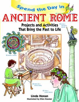 Paperback Spend the Day in Ancient Rome: Projects and Activities That Bring the Past to Life Book