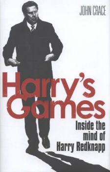 Hardcover Harry's Games: The Biography of Harry Redknapp. by John Crace Book