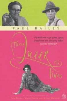 Paperback Three Queer Lives: An Alternative Biography of Fred Barnes, Naomi Jacob and Arthur Marshall Book