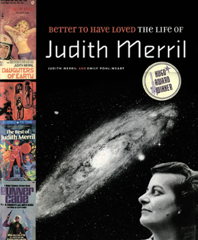 Paperback Better to Have Loved: The Life of Judith Merril Book