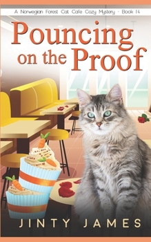 Pouncing on the Proof: A Norwegian Forest Cat Café Cozy Mystery - Book 14 - Book #14 of the Norwegian Forest Café