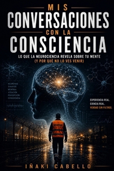 MIS CONVERSACIONES CON LA CONSCIENCIA: TREINTA AÑOS HACIA LA SINTONIA UNIVERSAL (HAZLO FÁCIL :CIENCIA CONSCIENCIA) (Spanish Edition)