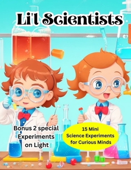 Paperback Li'l Scientists: 15 Mini Science Experiments for Curious Minds Book
