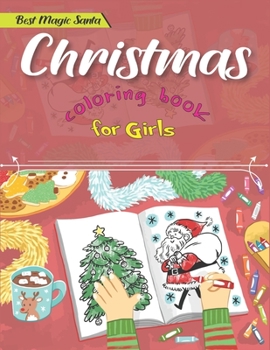 Paperback Best Magic Santa Christmas Coloring book for Girls: The Ultimate Christmas Coloring Book for girls ages 8-12 Best Gift, Fun Children's Christmas Gift Book