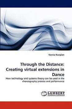 Paperback Through the Distance: Creating Virtual Extensions in Dance Book