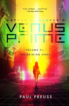 The Shining Ones (Arthur C. Clarke's Venus Prime, Book 6) - Book #6 of the Venus Prime