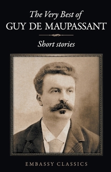 Paperback The Very Best Of Guy De Maupassant Book