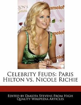 Celebrity Feuds : Paris Hilton vs. Nicole Richie