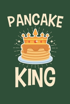 Paperback Pancake King: Pancake Journal, Blank Paperback Notebook for Pancakes Lovers, 150 pages, college ruled Book