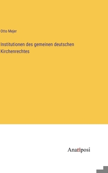 Hardcover Institutionen des gemeinen deutschen Kirchenrechtes [German] Book