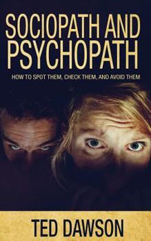 Paperback Sociopath and Psychopath: How to spot them, check them, and avoid them Book