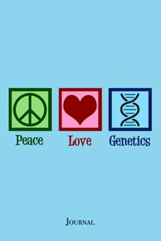 Paperback Peace Love Genetics Journal: Cute Geneticist Notebook Gift Book