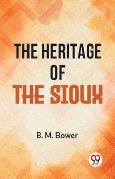 Paperback The Heritage Of The Sioux Book