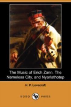 The Music of Erich Zann / The Nameless City / Nyarlathotep