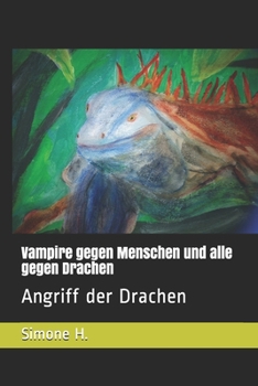 Paperback Vampire gegen Menschen und alle gegen Drachen: Angriff der Drachen [German] Book