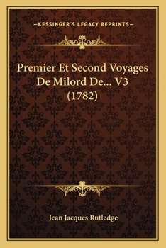 Paperback Premier Et Second Voyages De Milord De... V3 (1782) [French] Book