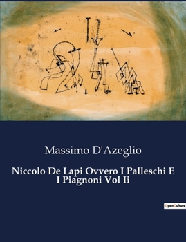Niccolo De Lapi Ovvero I Palleschi E I Piagnoni Vol Ii (Italian Edition)