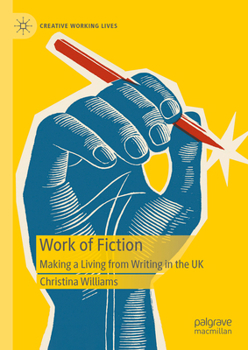 Hardcover Work of Fiction: Making a Living from Writing in the UK Book