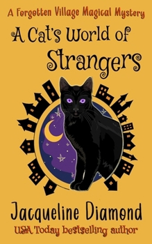 A Cat's World of Strangers (Forgotten Village Magical Mysteries)