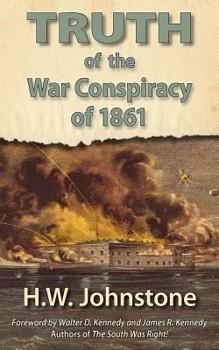 Paperback The Truth of the War Conspiracy of 1861 Book