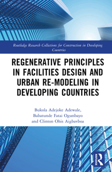 Hardcover Regenerative Principles in Facilities Design and Urban Re-Modeling in Developing Countries Book