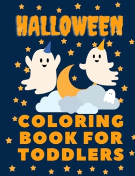 Paperback Halloween Coloring book for Toddlers: Playful activity and great alternative to too much candy! [Large Print] Book