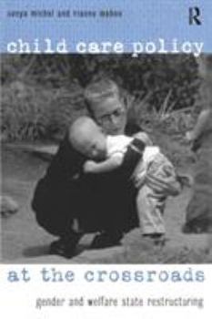 Paperback Child Care Policy at the Crossroads: Gender and Welfare State Restructuring Book