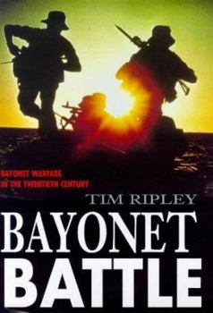 Hardcover Bayonet Battle: Bayonet Warfare in the 20th Century Book