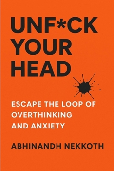 Paperback Unfck Your Head: Escape the Loop of Overthinking and Anxiety Book