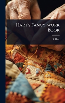 Hardcover Hart's Fancy-work Book