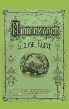 Hardcover Middlemarch: A Study of Provincial Life (Annotated Edition) Book