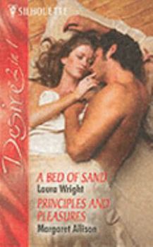 Paperback A Bed Of Sand: AND Principles and Pleasures (Silhouette Desire) Book