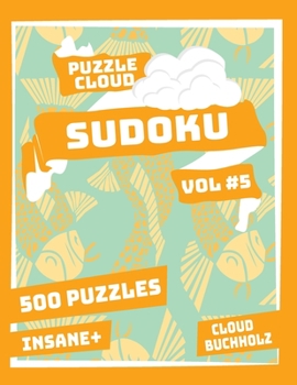 Paperback Puzzle Cloud Sudoku Vol 5 (500 Puzzles, Insane+) Book