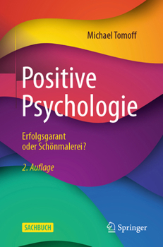 Paperback Positive Psychologie - Erfolgsgarant Oder Schönmalerei? [German] Book