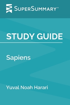 Paperback Study Guide: Sapiens by Yuval Noah Harari (SuperSummary) Book