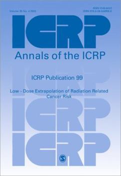 Hardcover Icrp Publication 99: Low-Dose Extrapolation of Radiation-Related Cancer Risk Book