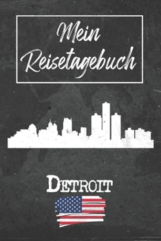 Mein Reisetagebuch Detroit: 6x9 Reise Journal I Notizbuch mit Checklisten zum Ausfüllen I Perfektes Geschenk für den Trip nach Detroit (Vereinigte Staaten) für jeden Reisenden (German Edition)
