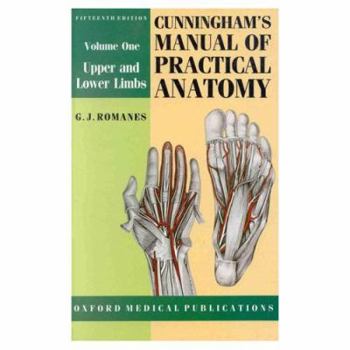 Cunningham's Manual of Practical Anatomy: Upper and Lower Limbs Vol 1 (Oxford Medical Publications) - Book #1 of the Manual of Practical Anatomy