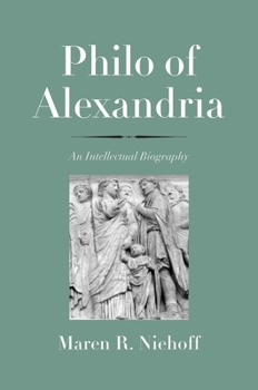 Hardcover Philo of Alexandria: An Intellectual Biography Book
