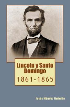 Paperback Lincoln y Santo Domingo: 1861-1865 [Spanish] Book