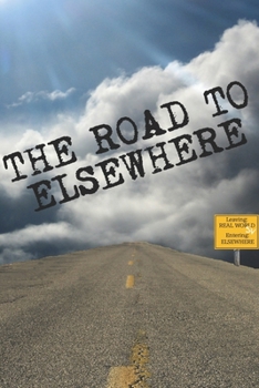 Paperback The Road to Elsewhere Book