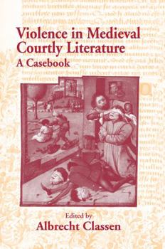 Paperback Violence in Medieval Courtly Literature: A Casebook Book
