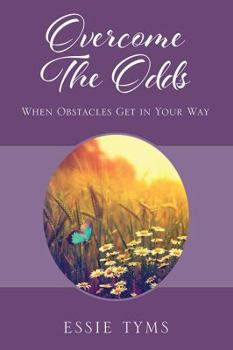 Paperback Overcome The Odds: When Obstacles Get In Your Way Book
