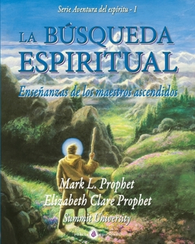 Paperback La búsqueda espiritual: Ensenanzas de los maestros ascendidos [Spanish] Book