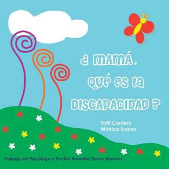 Mamá, ¿Qué Es La Discapacidad?