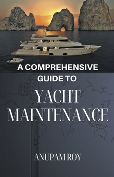 Paperback A Comprehensive Guide to Yacht Maintenance Book