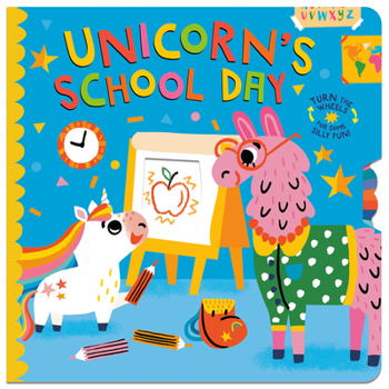 Board book Unicorn's School Day: Turn the Wheels for Some Silly Fun! Book