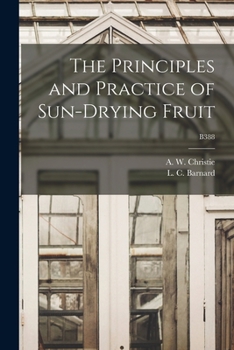 Paperback The Principles and Practice of Sun-drying Fruit; B388 Book