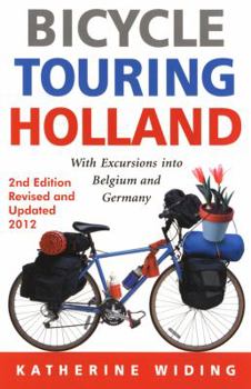 Paperback Bicycle Touring Holland: With Excursions Into Belgium and Germany Book