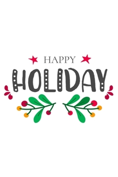 Paperback Happy Holiday: Blank Lined Journal Notebook - Hand Drawn Christmas Elements And Quotes Cover, 6" x 9" Book